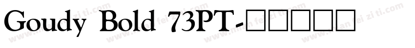 Goudy Bold 73PT字体转换